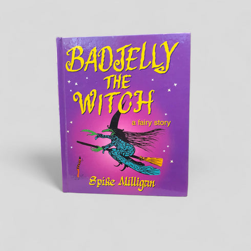 Badjelly the Witch: A Fairy Story by Spike Milligan